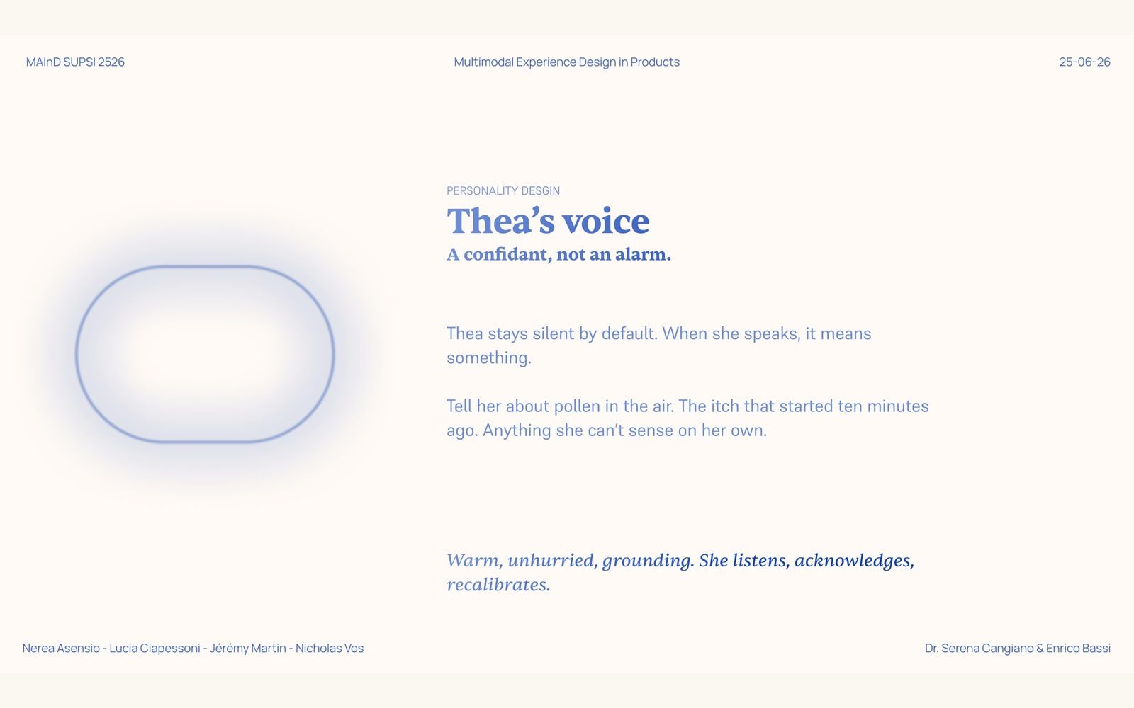 A slide from the final presentation, 'Thea's voice: a confidant, not an alarm', showing the bare breathing loop of Thea's avatar and the line that she stays silent by default and speaks only when it means something.